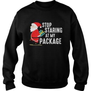 Stop Staring At My Package Funny Adult Humour Xmas Shirt