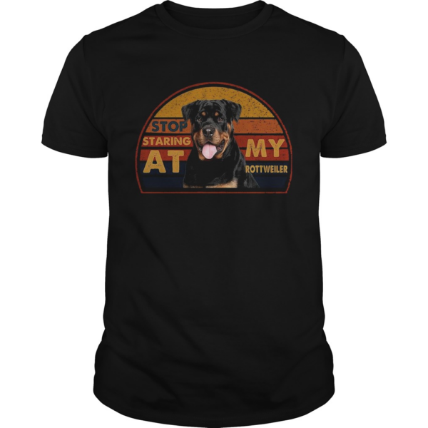 Stop Staring At My Rottweiler Vintage shirt