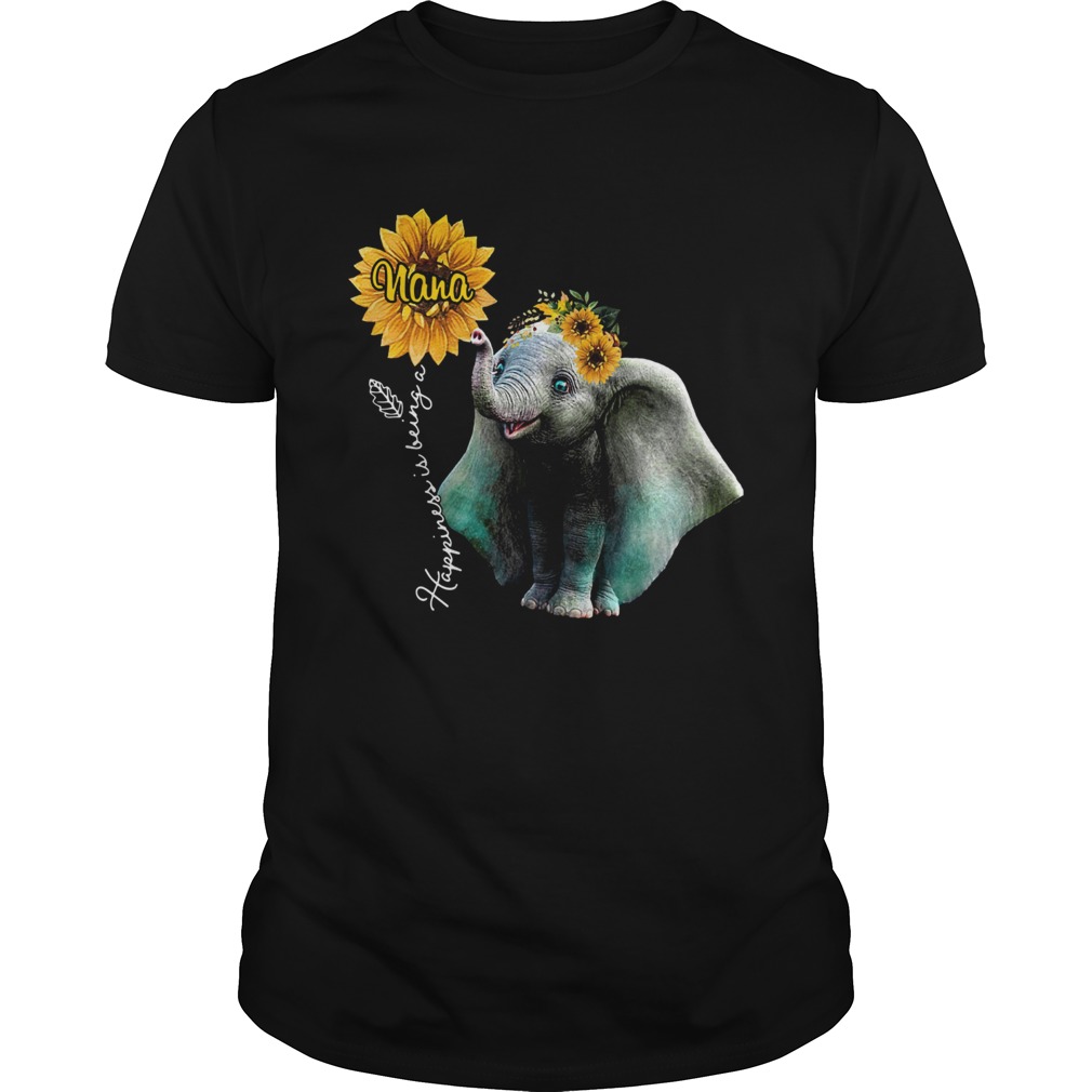 Sunflower Elephant Happiness Is Being A Nana shirt Sunflower Elephant Happiness Is Being A Nana shirt
