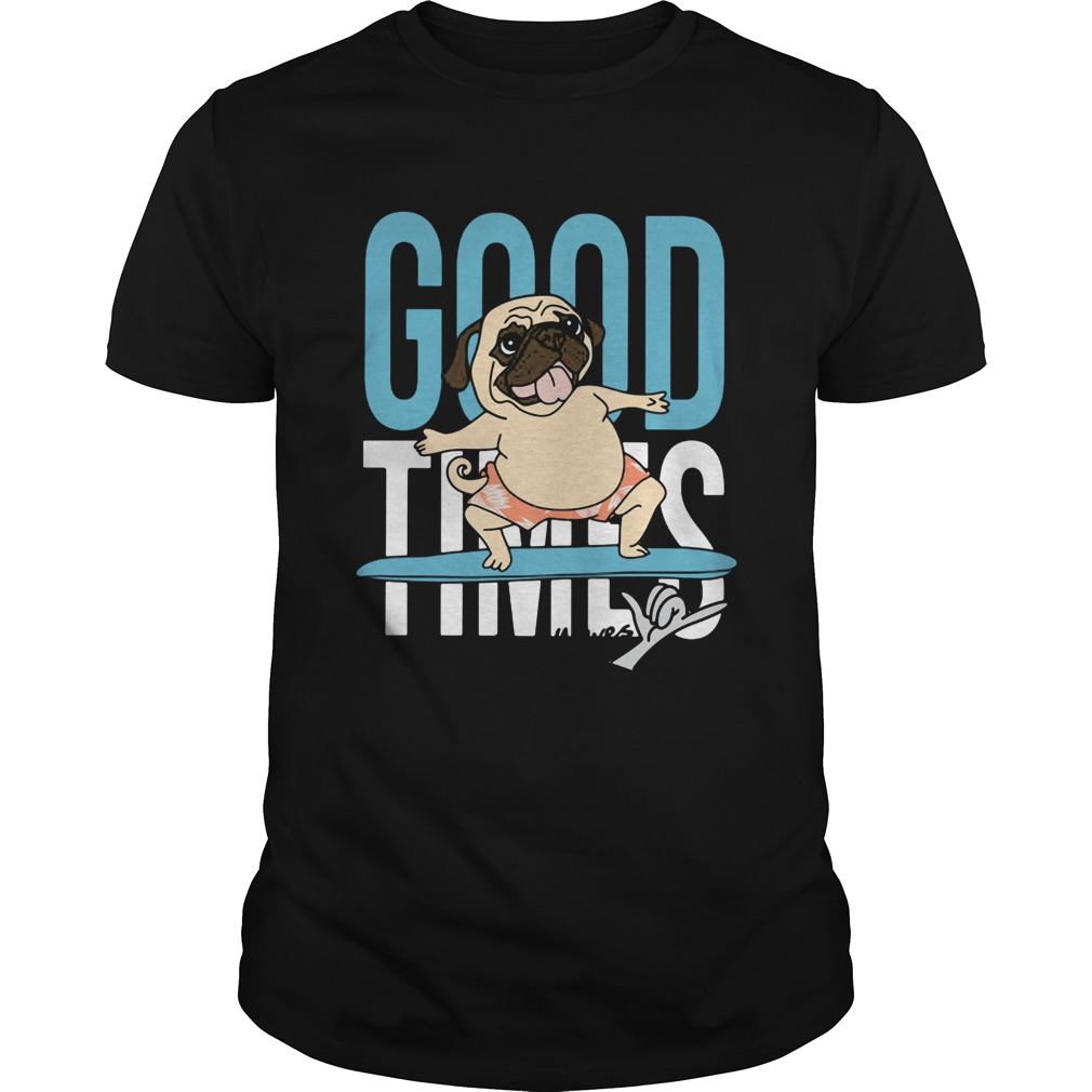 Surf bulldog good times shirt Surf bulldog good times shirt