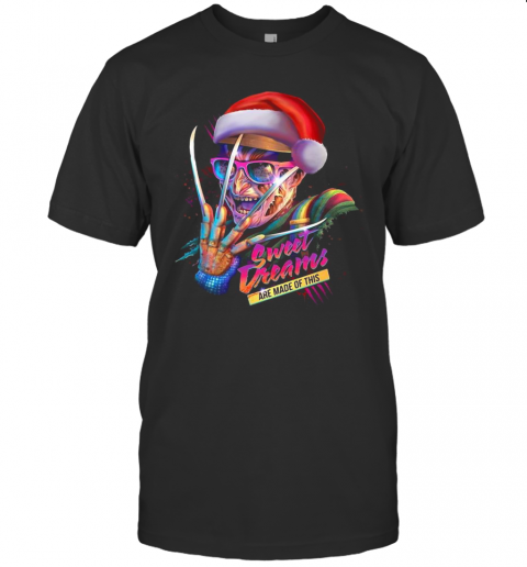 Sweet Dreams Are Made Of This T-Shirt Sweet Dreams Are Made Of This T-Shirt