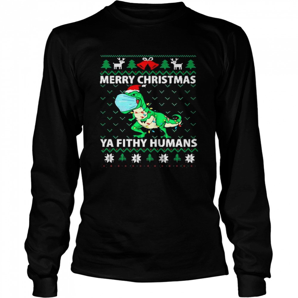 T rex merry christmas ya filthy face mask ugly shirt T rex merry christmas ya filthy face mask ugly shirt