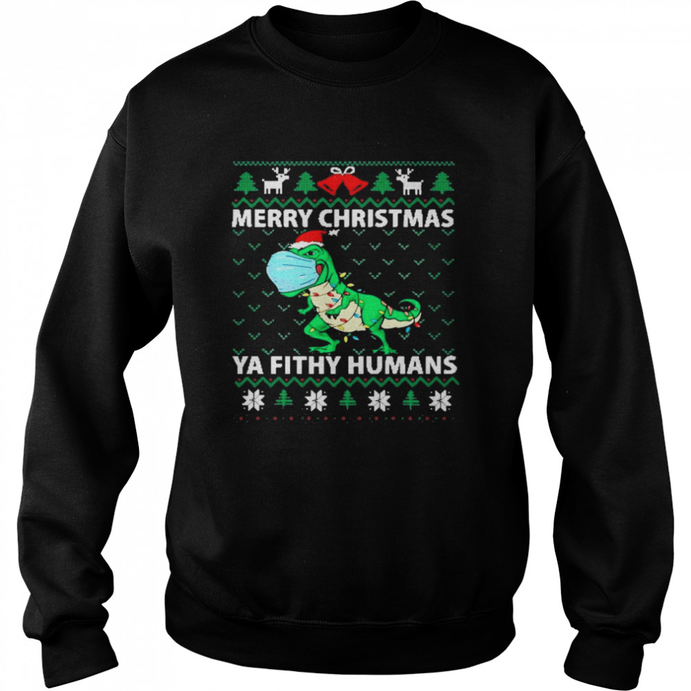 T rex merry christmas ya filthy face mask ugly shirt T rex merry christmas ya filthy face mask ugly shirt