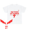 Take October T-Shirt Philadelphia Phillies 2024 Swea