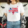 Take October T-Shirt Phillies 2023 Philly Sports Merch Swea