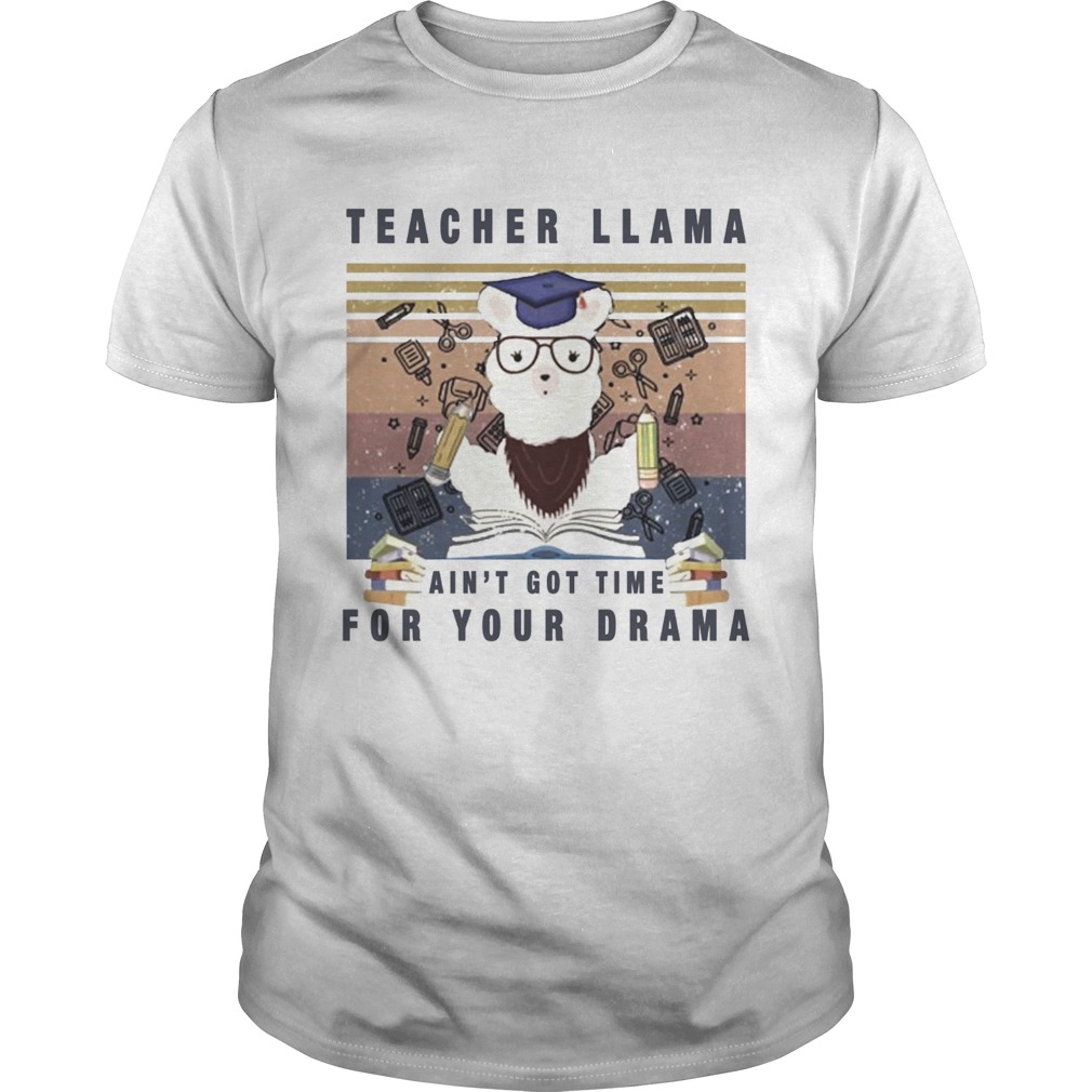 Teacher llama aint got time for your drama vintage shirt Teacher llama aint got time for your drama vintage shirt
