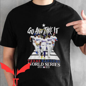Texas Rangers World Series T-shirt Go And Take It T-shirt