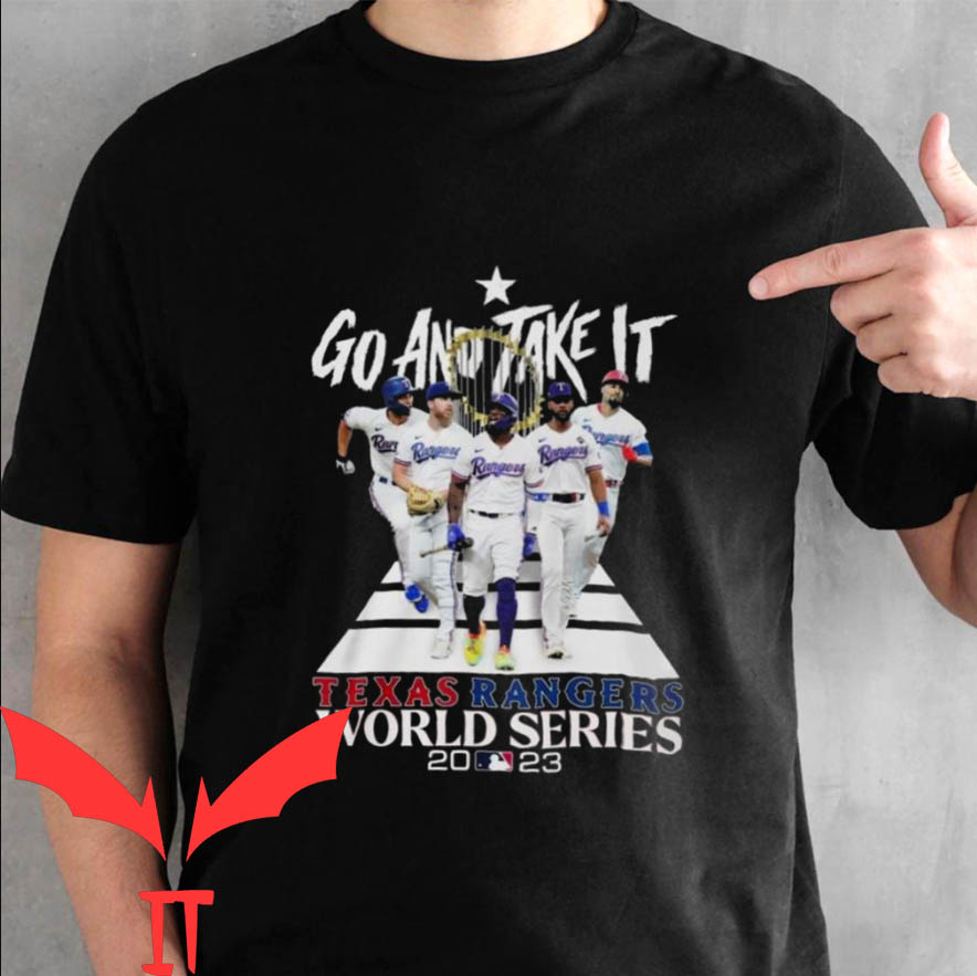 Texas Rangers World Series T-shirt Go And Take It T-shirt Texas Rangers World Series T-shirt Go And Take It T-shirt