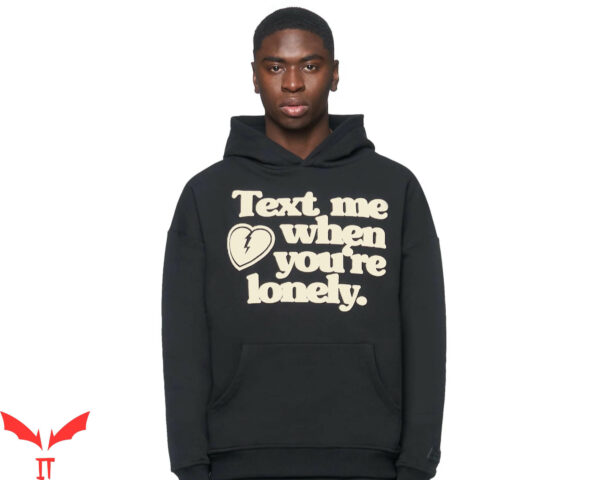 Text Me When You Get Lonely Hoodie Broken Heart White Text