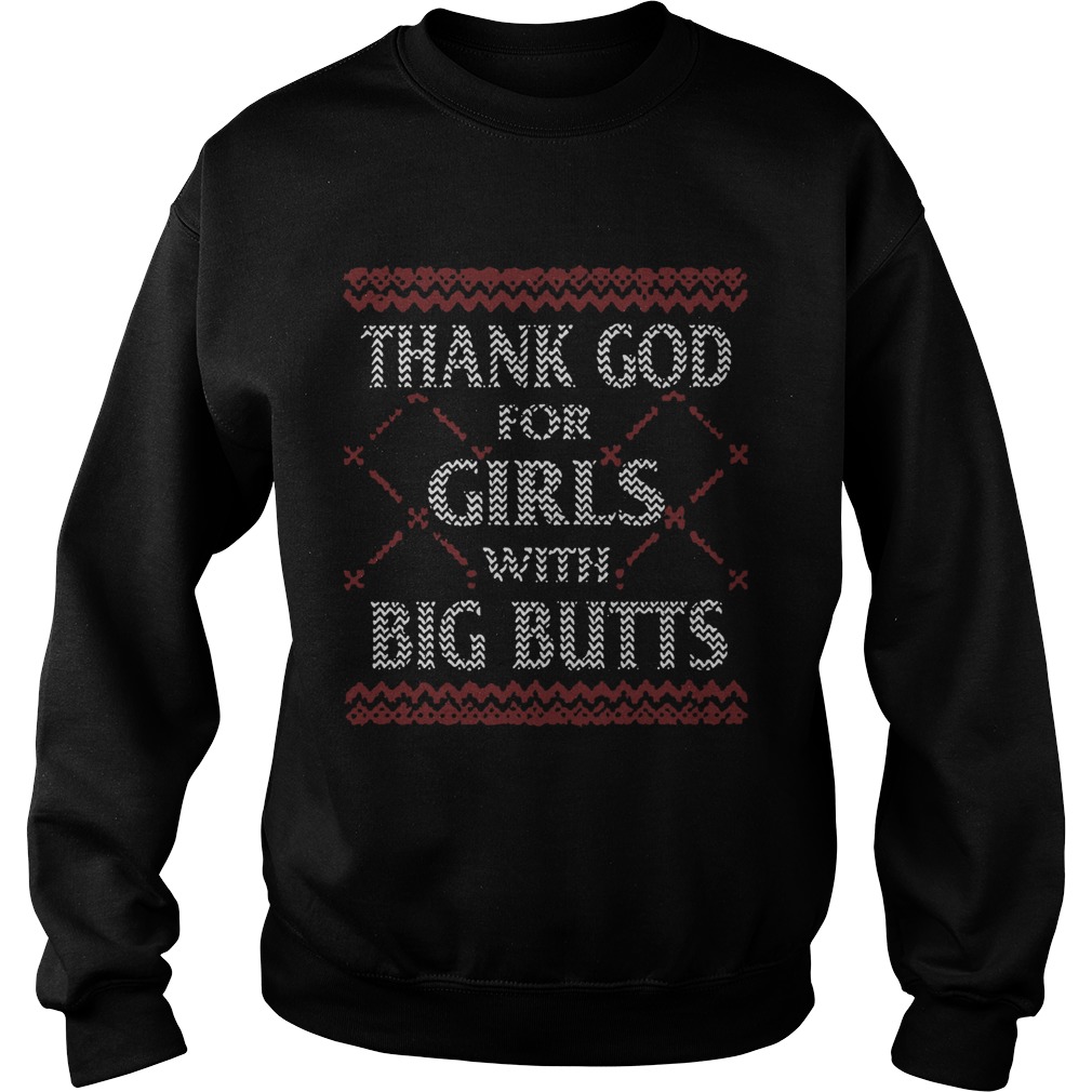 Thank God For Girls Big Butts Ugly Christmas shirt Thank God For Girls Big Butts Ugly Christmas shirt