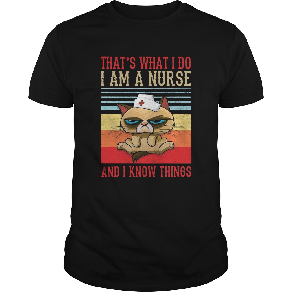 Thats What I Do I Am A Nurse And I Know Things Vintage shirt Thats What I Do I Am A Nurse And I Know Things Vintage shirt