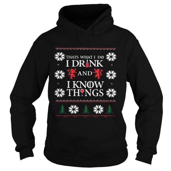 Thats What I Do I Drink And I Know Things Ugly Christmas shirt