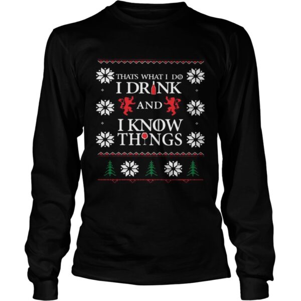 Thats What I Do I Drink And I Know Things Ugly Christmas shirt