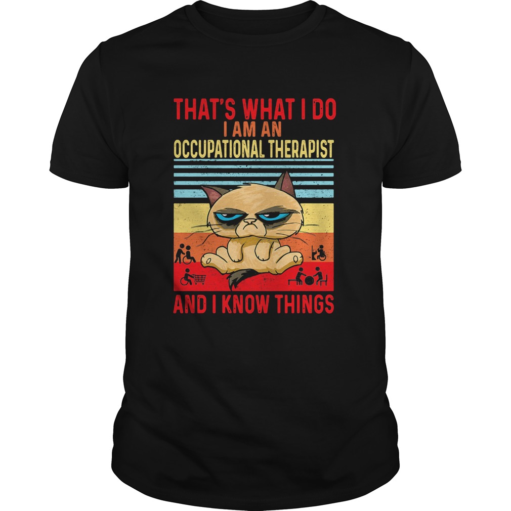 Thats what i do i am an occupational therapist and i know things vintage retro shirt Thats what i do i am an occupational therapist and i know things vintage retro shirt