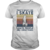 Thats what i do i skate i hate people and i know things bear vintage shirt