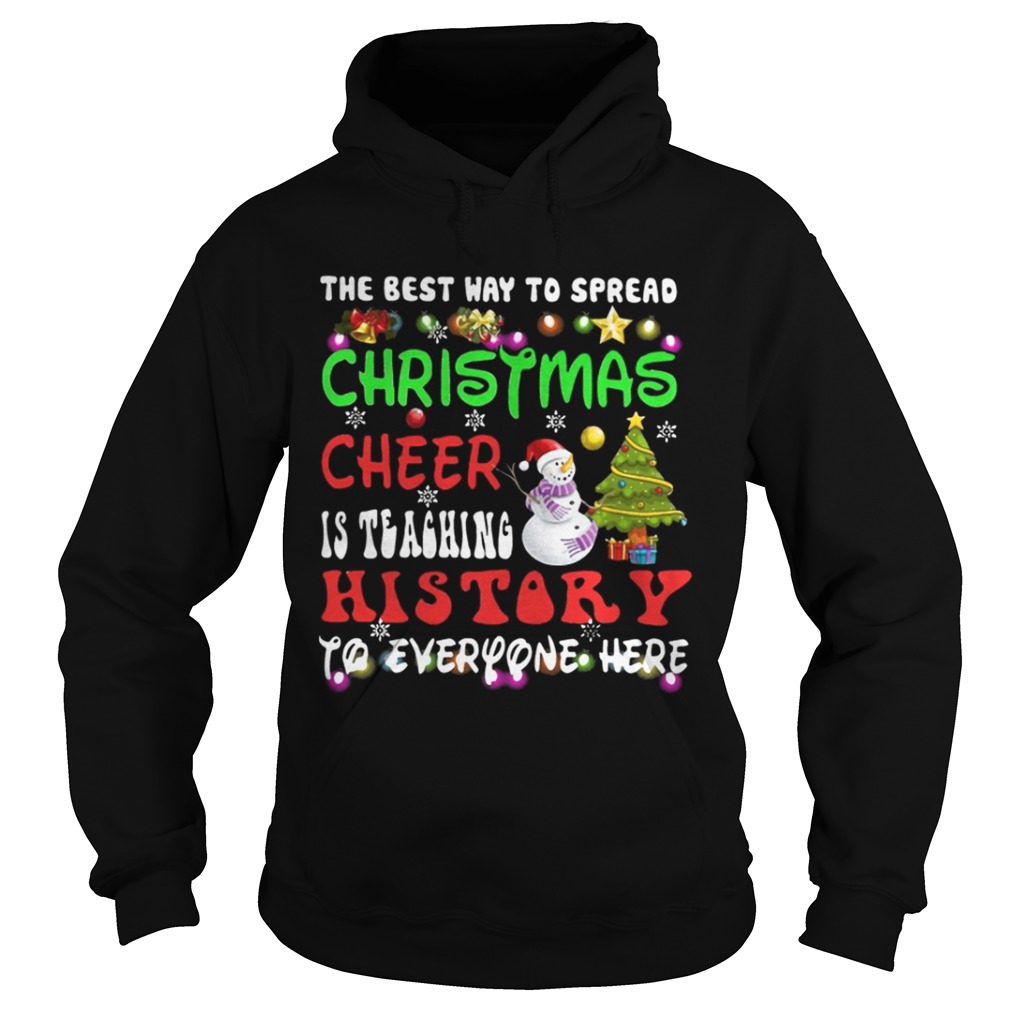 The Best Way To Spread Christmas Cheer Is Teaching History Shirt The Best Way To Spread Christmas Cheer Is Teaching History Shirt