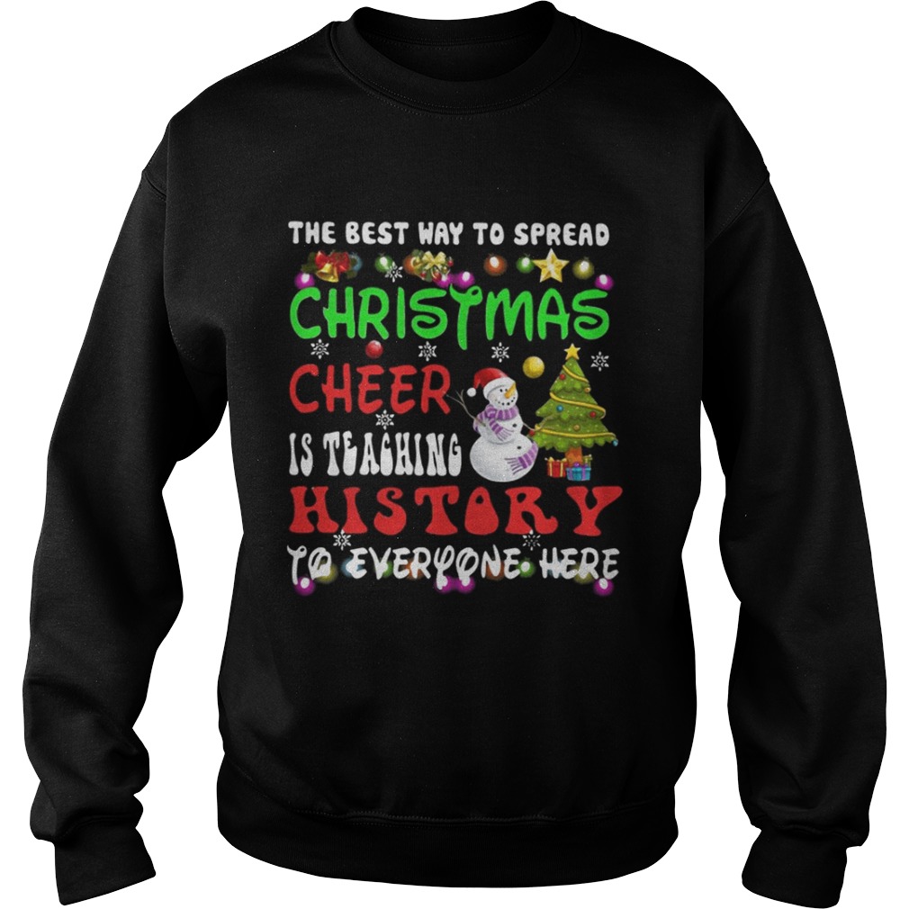 The Best Way To Spread Christmas Cheer Is Teaching History Shirt The Best Way To Spread Christmas Cheer Is Teaching History Shirt