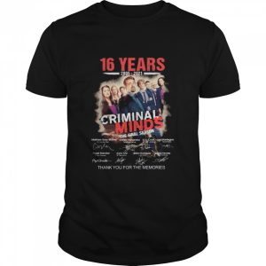 The Criminal Minds Movie 16 Years 2005 2021With The Final Season Signatures Thank You For The Memories shirt