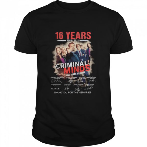 The Criminal Minds Movie 16 Years 2005 2021With The Final Season Signatures Thank You For The Memories shirt