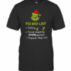 The Grinch Santa To Do List Fishing Avoid Slapping Stupid People Repeat Steps T-Shirt