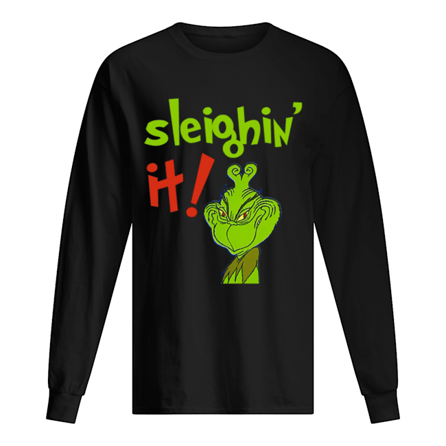The Grinch Sleighin It Funny How The Grinch Stole Christmas shirt The Grinch Sleighin It Funny How The Grinch Stole Christmas shirt