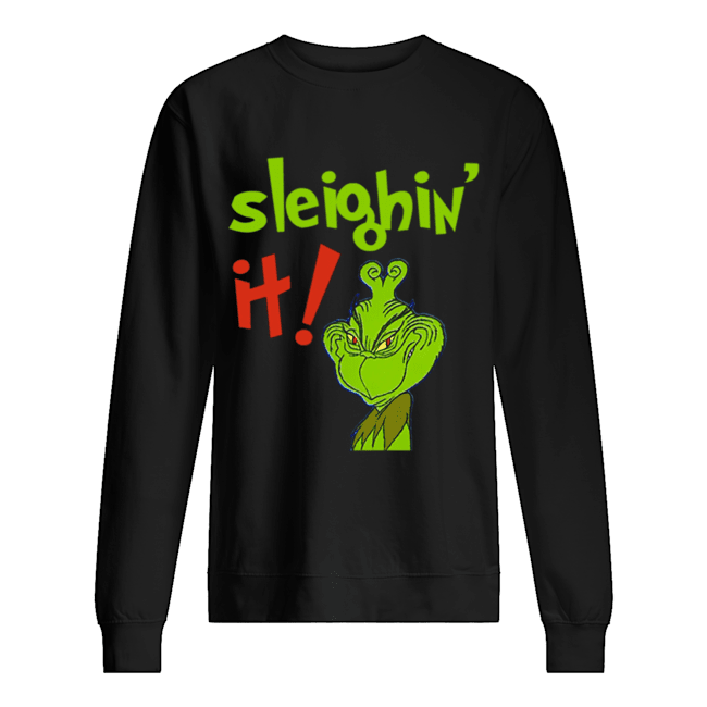 The Grinch Sleighin It Funny How The Grinch Stole Christmas shirt The Grinch Sleighin It Funny How The Grinch Stole Christmas shirt