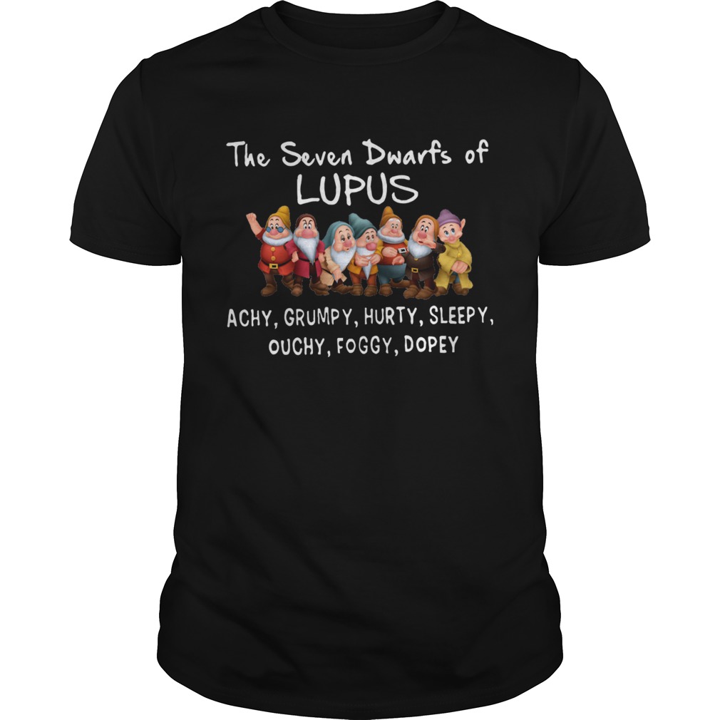 The Seven Dwarfs of Lupus Achy Grumpy Hurty Sleepy Ouchy Foggy Dopey shirt The Seven Dwarfs of Lupus Achy Grumpy Hurty Sleepy Ouchy Foggy Dopey shirt