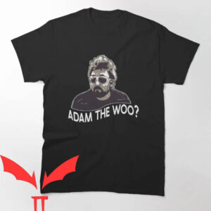 The Woo T-shirt Adam The Woo T-shirt