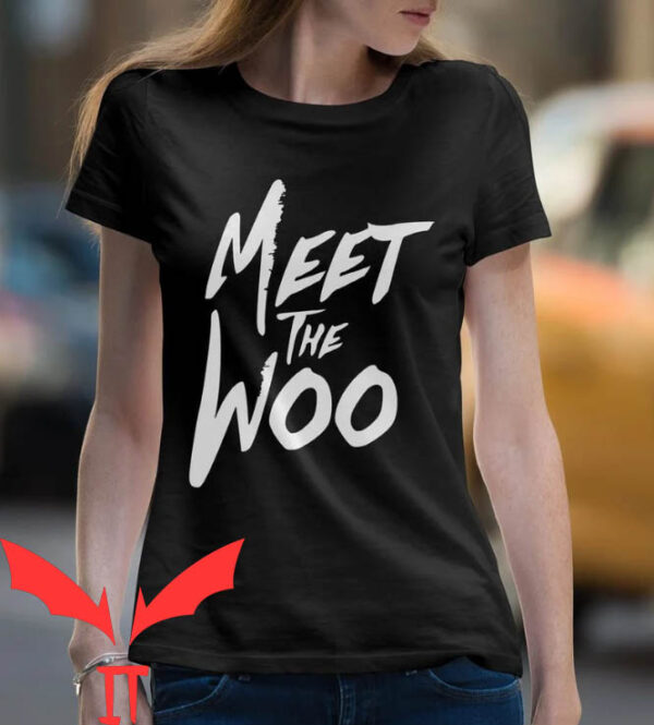 The Woo T-shirt Meet The Woo T-shirt