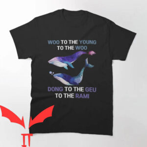 The Woo T-shirt Woo To The Young To The Woo T-shirt