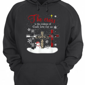 The cross is the evidence of god's love for us Christmas shirt 3