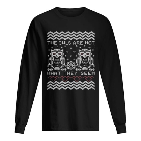 The owls are not what they seem Christmas ugly shirt