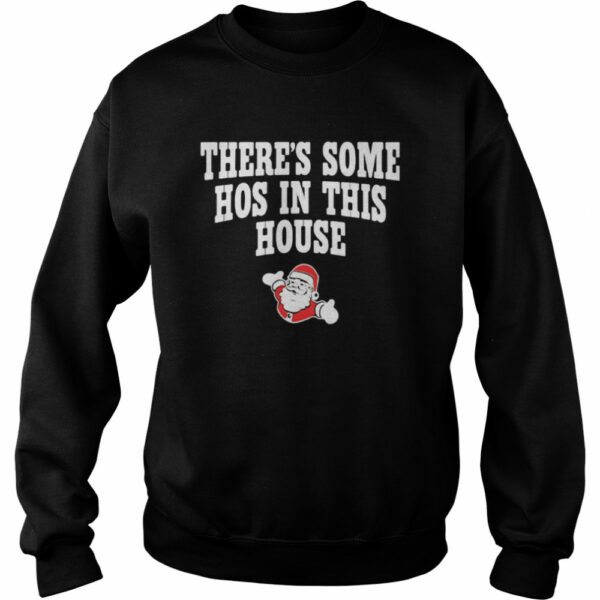 There’s Some Hos In This House Santa Clause Merry Xmas shirt
