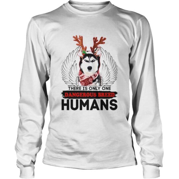 There Is Only one Dangerous Breed Humans shirt