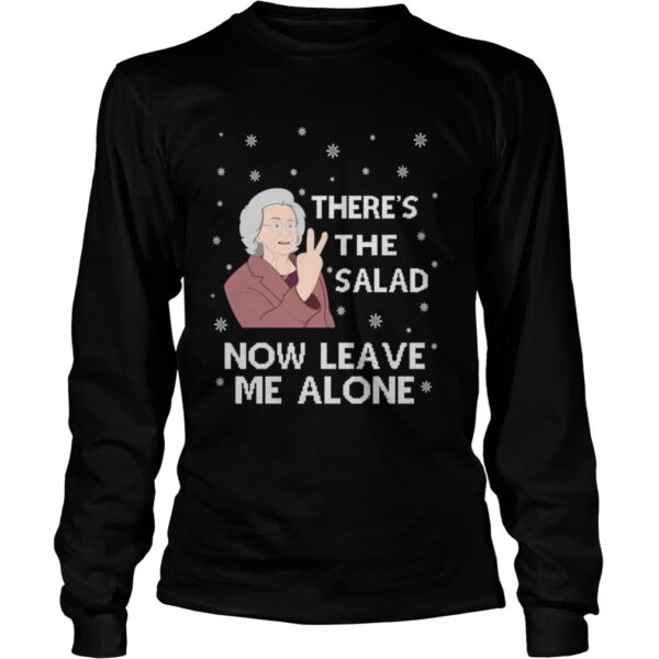 Theres The Salad Now Leave Me Alone Ugly Christmas shirt