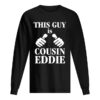This Guy Is Cousin Eddie Funny Christmas Vacation shirt