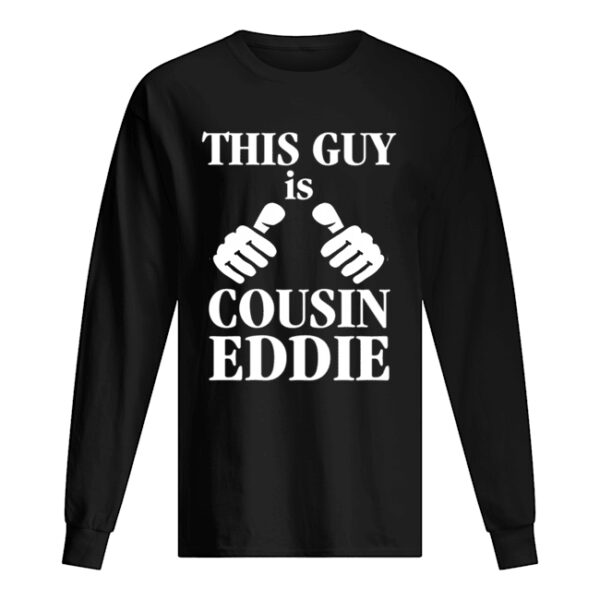 This Guy Is Cousin Eddie Funny Christmas Vacation shirt