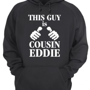 This Guy Is Cousin Eddie Funny Christmas Vacation shirt 3