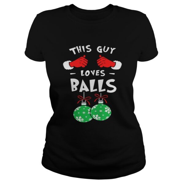 This Guy Loves Balls Christmas Shirt