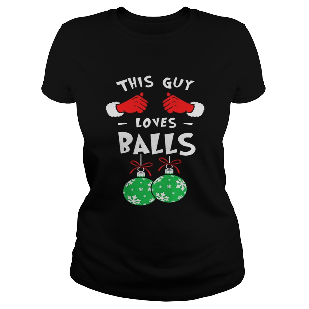 This Guy Loves Balls Christmas Shirt This Guy Loves Balls Christmas Shirt
