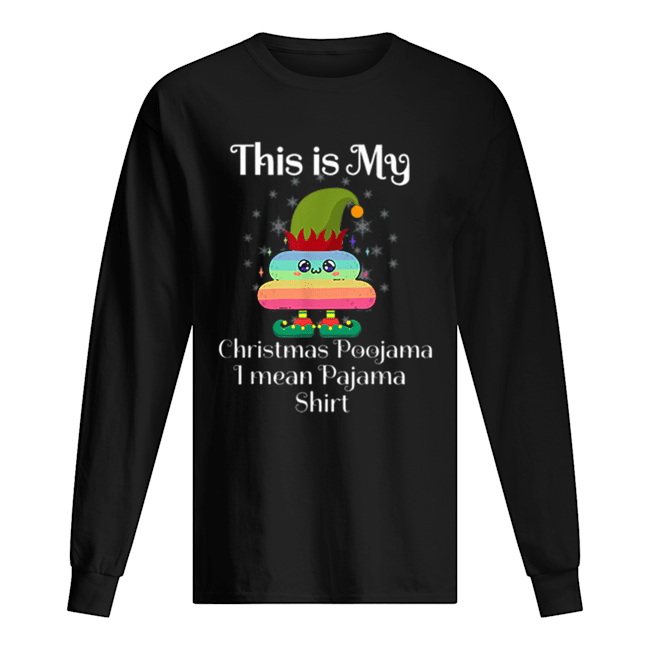 This Is My Christmas Poojama I mean Pajama Elf Poop Rainbow shirt This Is My Christmas Poojama I mean Pajama Elf Poop Rainbow shirt