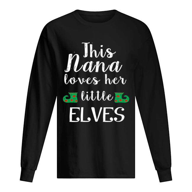 This Nana Loves Her Little Elves Nana Christmas shirt This Nana Loves Her Little Elves Nana Christmas shirt
