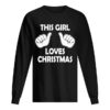 This girl loves Christmas ugly shirt