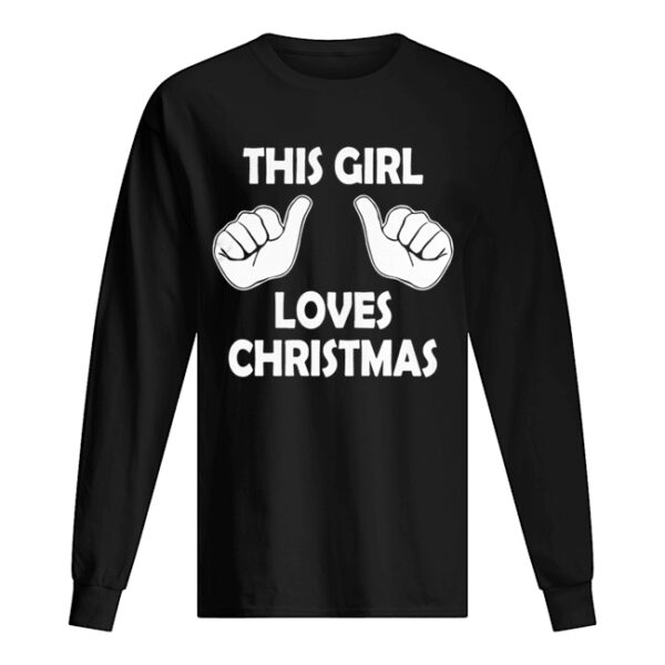 This girl loves Christmas ugly shirt