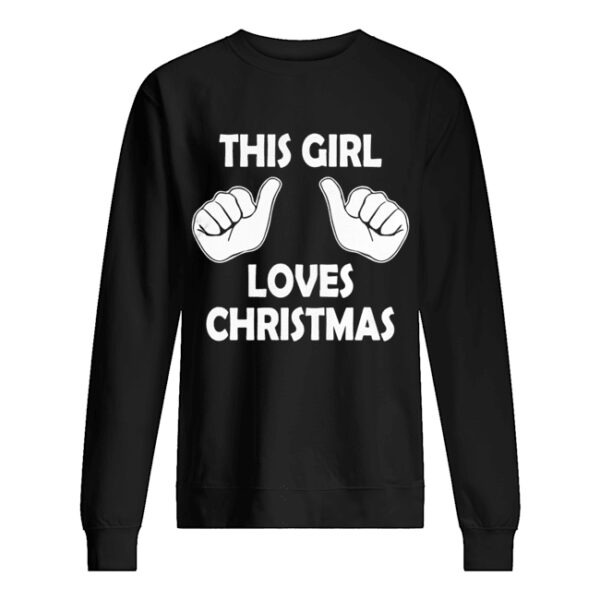 This girl loves Christmas ugly shirt
