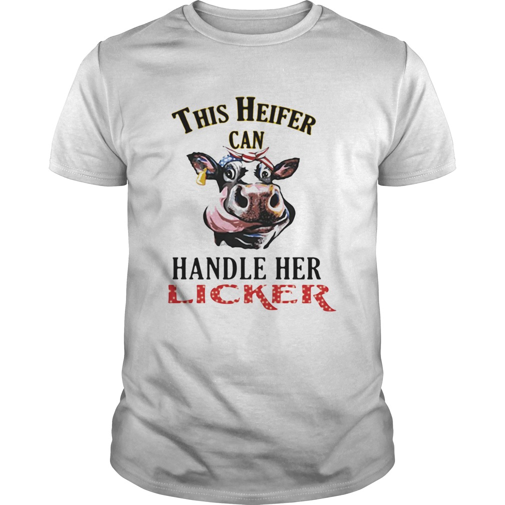 This heifer can handle her licker shirt This heifer can handle her licker shirt