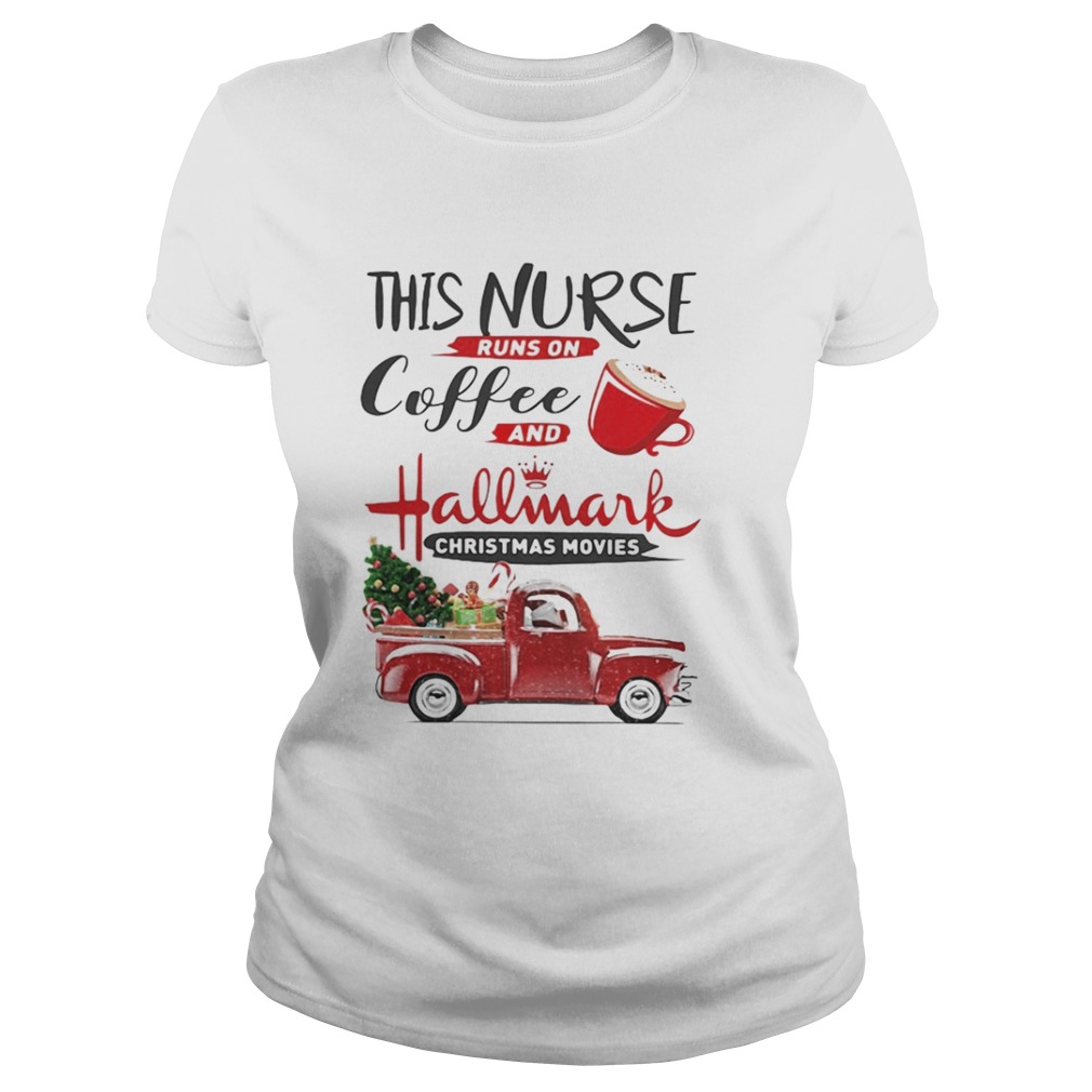 This is a nurse runs on coffee and Hallmark Christmas movies shirt This is a nurse runs on coffee and Hallmark Christmas movies shirt