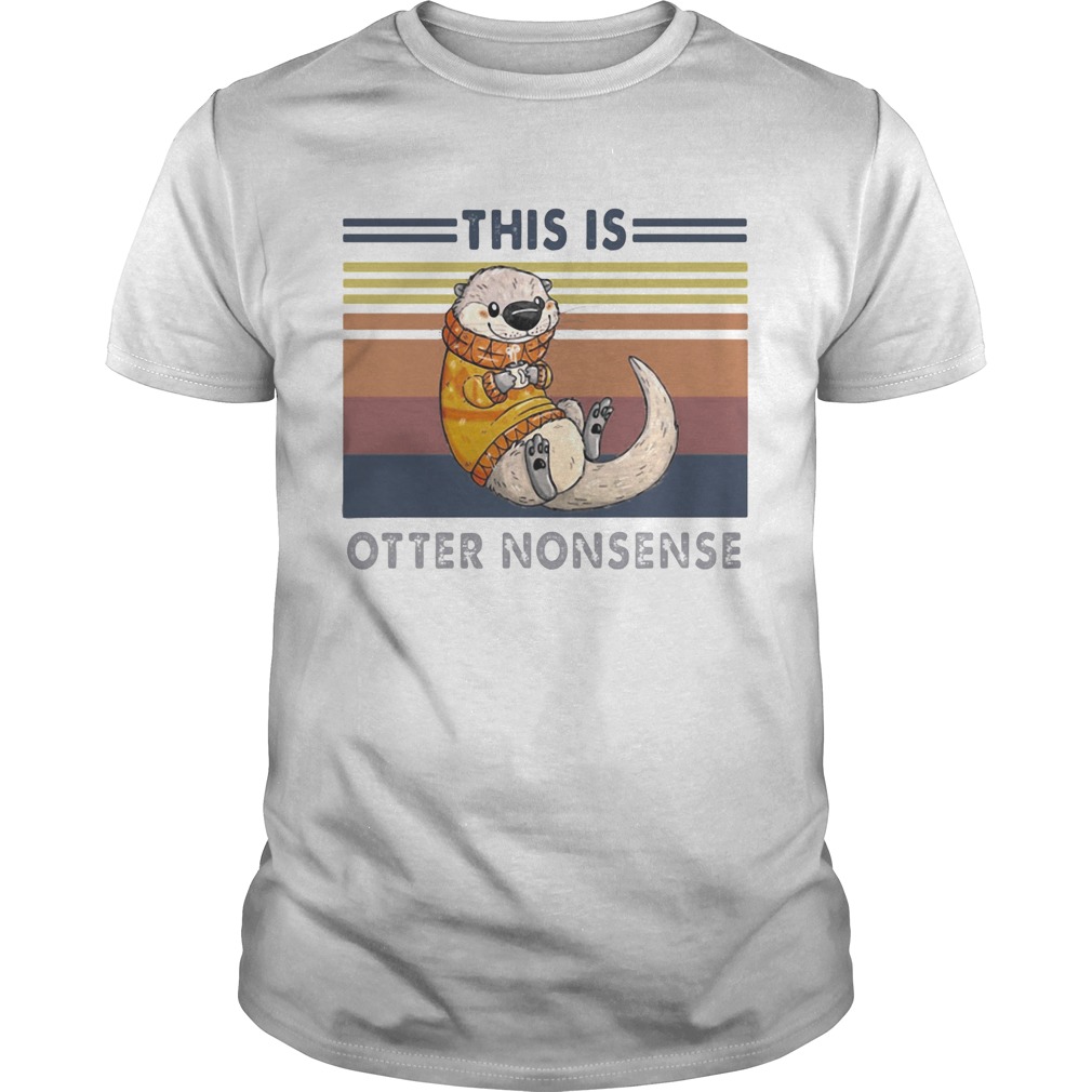 This is otter nonsense vintage retro shirt This is otter nonsense vintage retro shirt