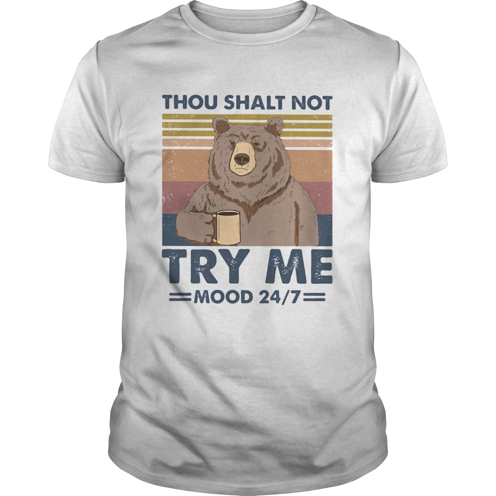 Thou Shalt Not Try Me Mood 247 Bear Vintage Retro shirt Thou Shalt Not Try Me Mood 247 Bear Vintage Retro shirt