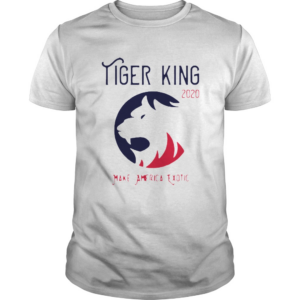 Tiger King 2020 Make America Exotic shirt